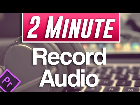Premiere Pro : How to Record Audio