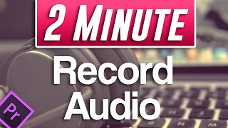 Premiere Pro : How to Record Audio