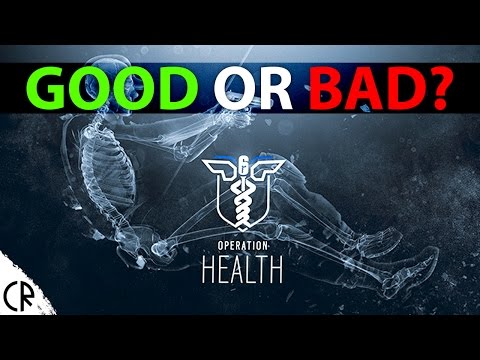 Good or Bad? Operation Health - Tom Clancy's Rainbow Six Siege - R6