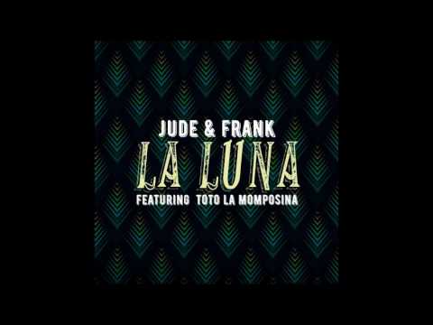 JUDE & FRANK FEAT. TOTO LA MOMPOSINA - LA LUNA