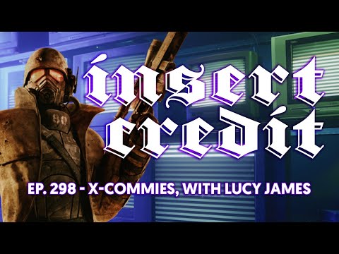 Insert Credit Show 298 - X-Commies, with Lucy James