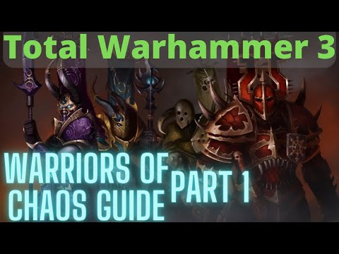 Warriors of Chaos In Depth Guide Part 1! TW3 Immortal Empires