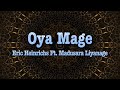 Oya Mage - Eric Heinrichs, Ft Madusara Liyanage (Lyrics)