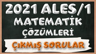 2021 ALES/1 Matematik Soruları ve Çözümleri | TEK PARÇA