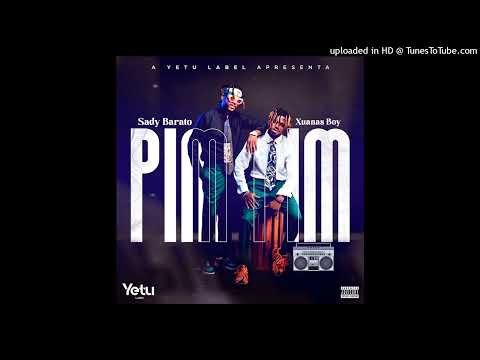 Pim Pim-Sady Barato ft Xuanas Boy -Prod by Xuanas Boy (Yetu Label)