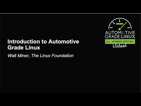 Introduction to Automotive Grade Linux - Walt Miner, The Linux Foundation