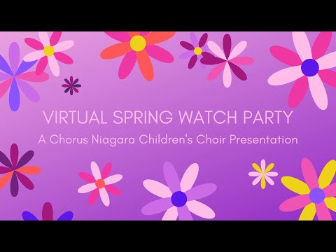 Chorus Niagara Children's Choir -  Virtual Spring Online Concert