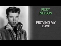 RICKY NELSON - PROVING MY LOVE