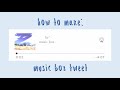 how to make a music box tweet von neoroo how to make a music box tweet von neoroo