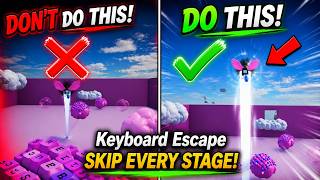 How to SKIP EVERY STAGE in Keyboard Escape!