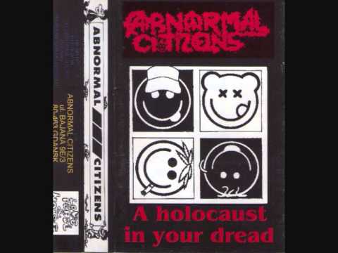 Abnormal Citizens - A Holocaust In Your Dread [FULL ALBUM]