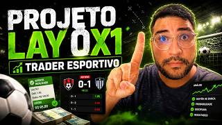 PRIMEIRO PROJETO DE LAY 0X1 | TRADER ESPORTIVO