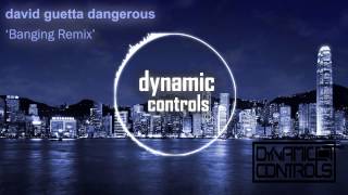 David Guetta - Dangerous Banging Remix