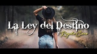 Regulo Caro - La Ley Del Destino (Letra)