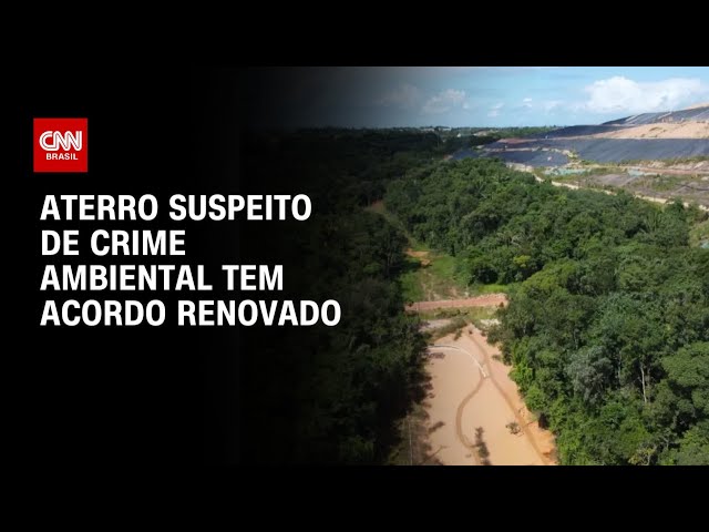 Prefeitura de Salvador renova contrato com aterro sanitário suspeito de crime ambiental | CNN 360°