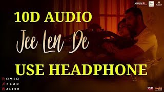 Jee Len De - RAW | 10D Audio Song | Mohit Chouhan
