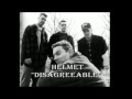 Helmet            "Disagreeable"