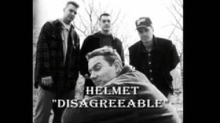 Helmet            &quot;Disagreeable&quot;