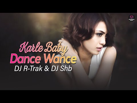 Karle Baby Dance Wance - Full Remix Song | Daler Mehndi | DJ R-Trak & DJ Shb | HexSound Music