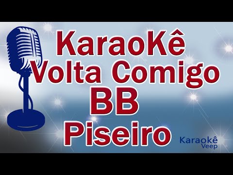 KARAOKÊ VOLTA COMIGO BB- PISEIRO 2021