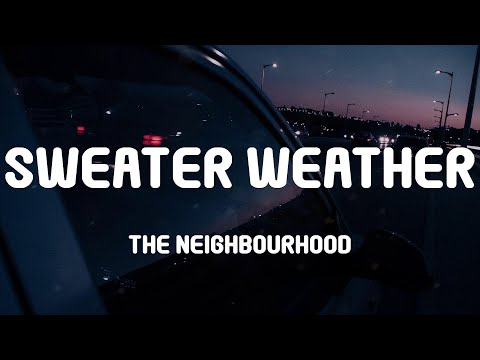 The Neighbourhood - Sweater Weather (Lyrics)