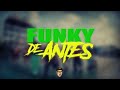 FUNKY DE ANTES REMIX RKT BRIIAN DJ