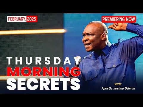 THURSDAY SECRETS, 27TH FEBRUARY 2025 - APOSTLE JOSHUA SELMAN Commanding Your Morning