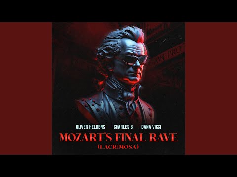 Mozart's Final Rave (Lacrimosa)