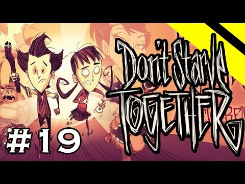 Don't Starve Together - A New Reign - Part 19 [S1]