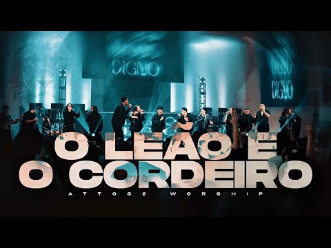 O Leão E O Cordeiro - Attos 2 Worship