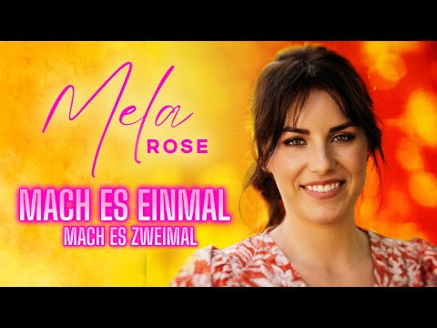 Mach Es Einmal Mach Es Zweimal - Mela Rose