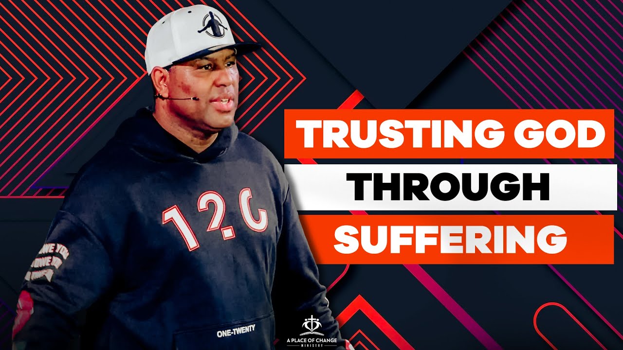 Trusting God Through Suffering | Eric Thomas