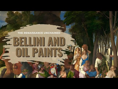 The Renaissance Unchained - Bellini and Oil Paints