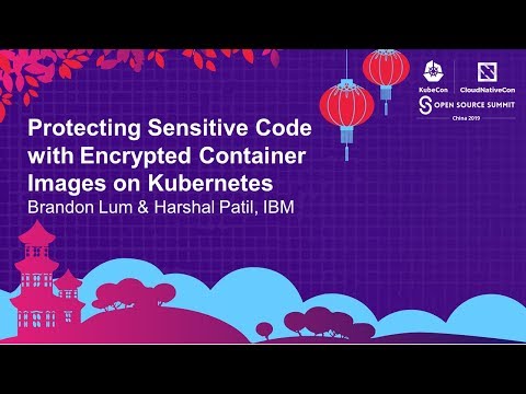 Protecting Sensitive Code with Encrypted Container Images on... Brandon Lum & Harshal Patil