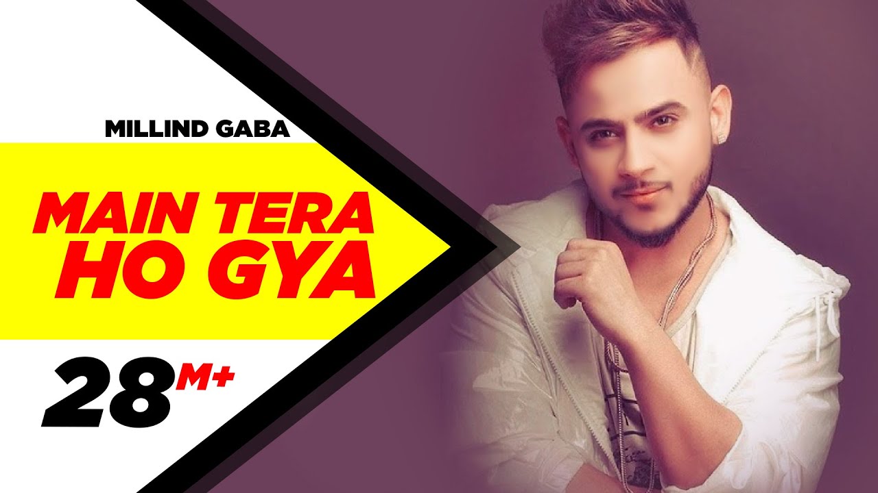 MAIN TERA HO GAYA (Official Video) - MILLIND GABA | Music MG | Latest Songs 2018