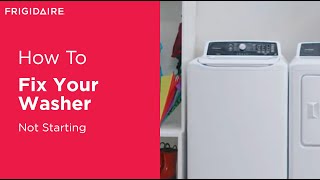 How To Fix Your Washer Not Starting