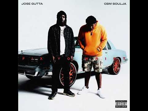Cbm Soulja X Jose Gutta - Fix Your Wrist 