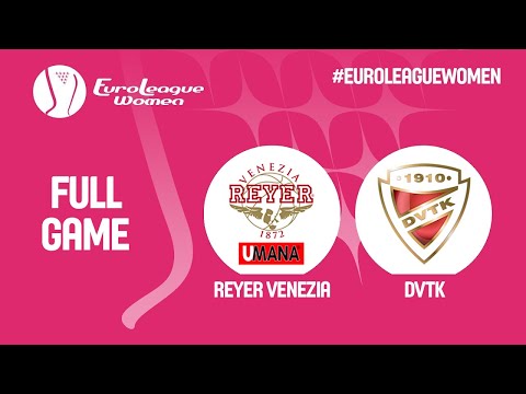 Reyer Venezia v DVTK - Full Game - EuroLeague Women 2019-20