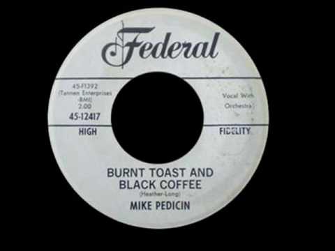 Mike Pedicin - Burnt Toast And Black Coffee