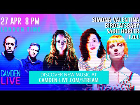 Camden Live Stream #51 - Simona-Valentina / Birdeatsbaby / Sadie Horler / F.O.L