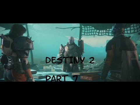 DESTINY 2 Walkthrough PART 7 Story Campaign (PS4 Pro) No Commentary Gameplay 1080p HD