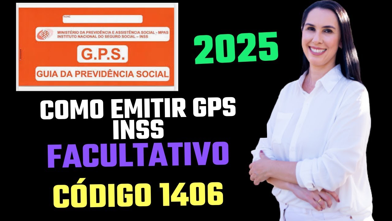 Como emitir guias GPS INSS 2025 com código 1406 Facultativo