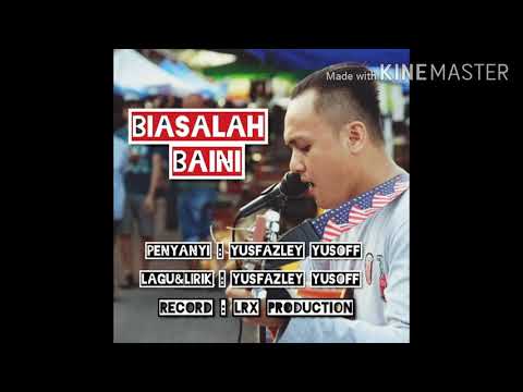 Biasalah Baini - Yusfazley(HQ)