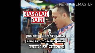 Download lagu Biasalah Baini - Yusfazley(HQ) mp3 Download lagu Biasalah Baini - Yusfazley(HQ) mp3