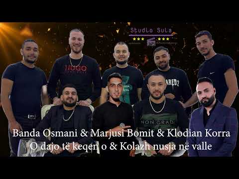 Banda Osmani & Marjusi Bomit & Klodian Korra  " O dajo të keqen o & Kolazh nusja në valle "