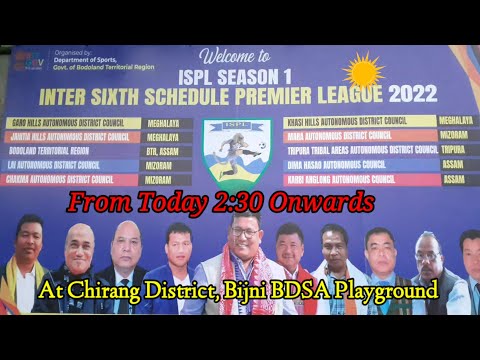 ISPL( Inter Sixth Schedule Premier League 2022||At Chirang District Bijni BDSA Playground