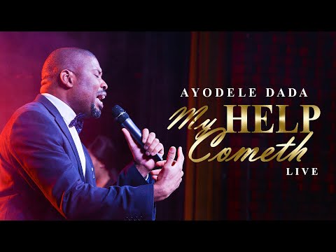 My Help Cometh (Live) | Ayodele Dada