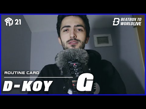 D-Koy Routine Card G | Beatbox To World Live 2021