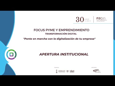 Apertura institucional, Focus Pyme y Emprendimiento "Ponte en marcha con la digitalizacin de tu empresa"[;;;][;;;]