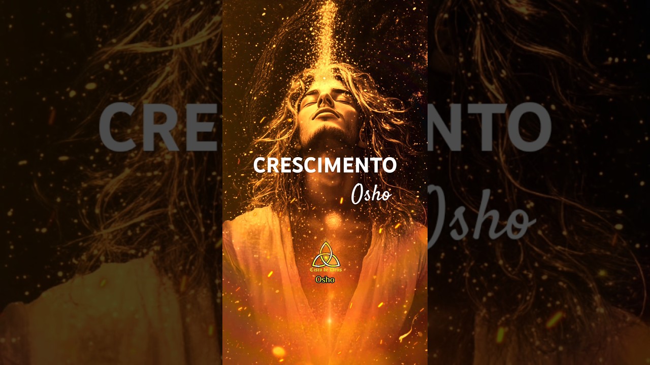 Crescimento #osho #shorts #espiritualidade #crescimentoespiritual